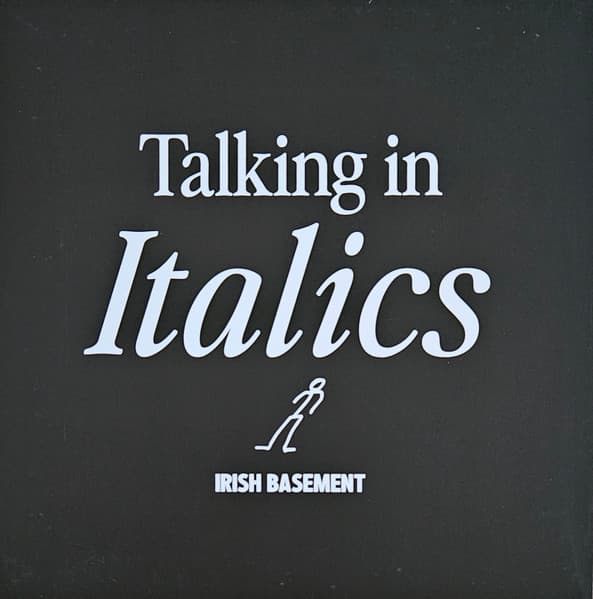 Irish Basement - Talking In Italics