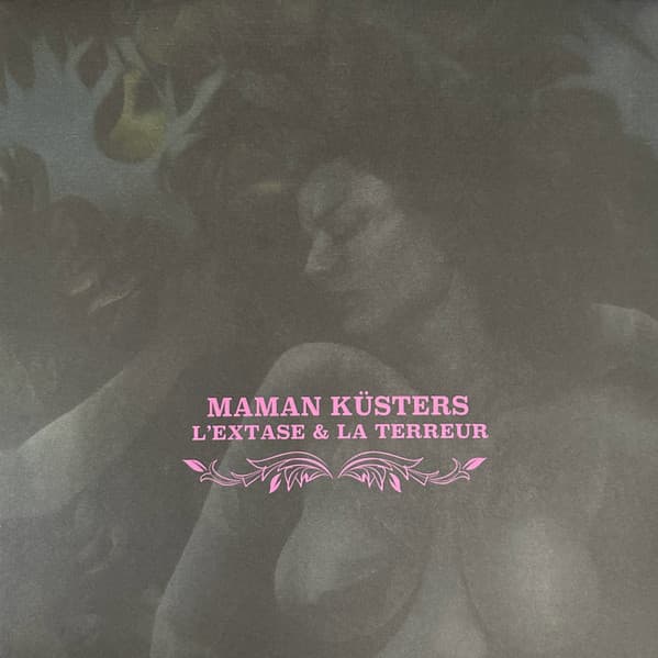 Maman Kusters - L'Extase & La Terreur