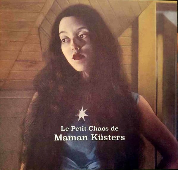 Maman Kusters - Le Petit Chaos De Maman Küsters