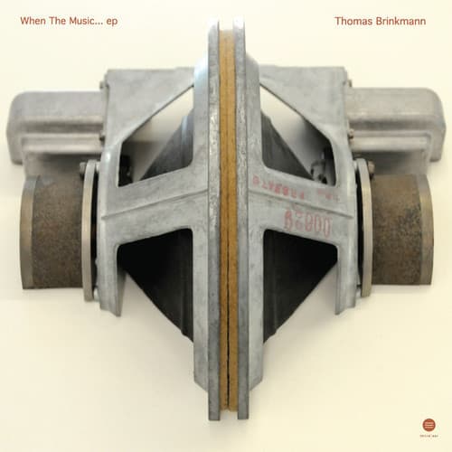 Thomas Brinkmann - When The Music... EP