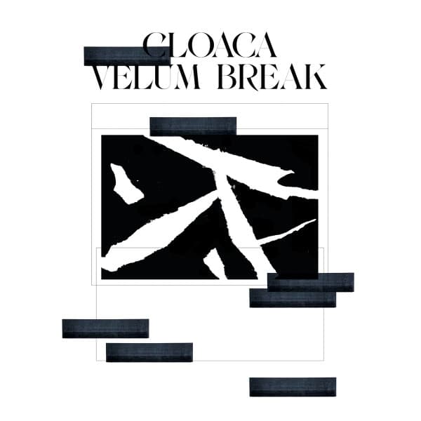Velum Break - Cloaca