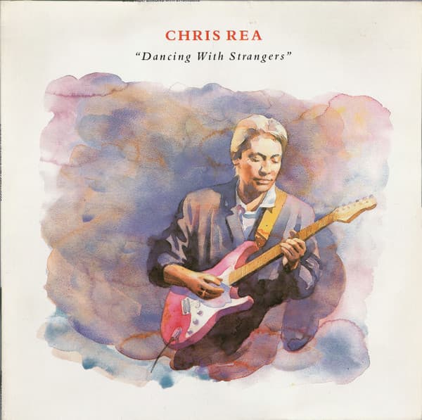 Chris Rea - Dancing With Strangers